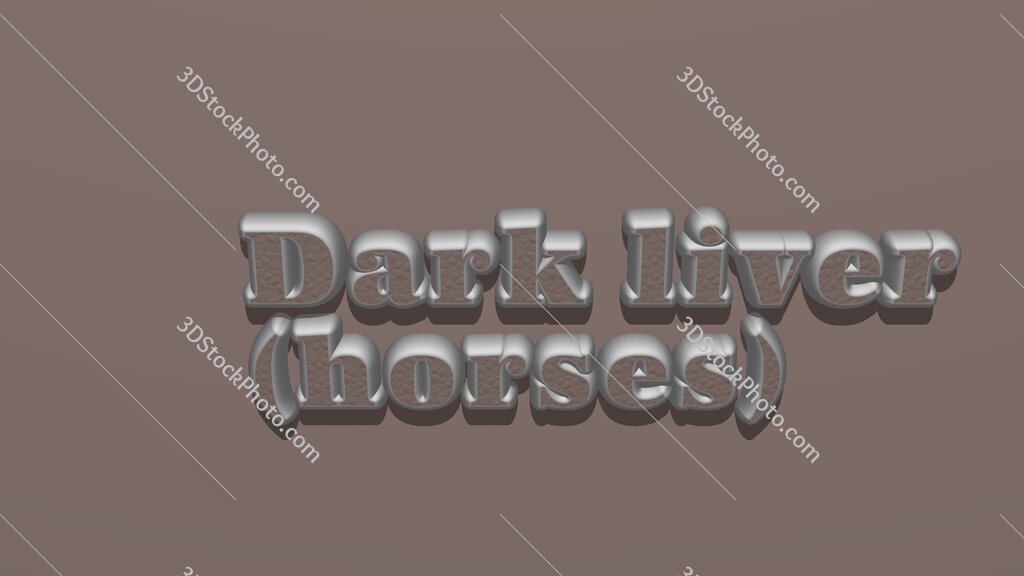Dark liver (horses) 