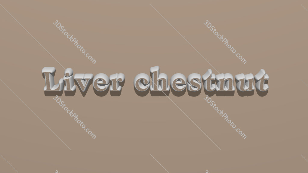 Liver chestnut 