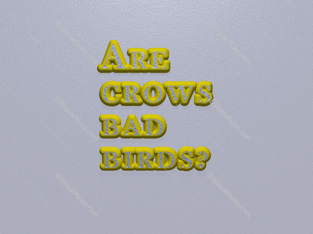 Are crows bad birds? 