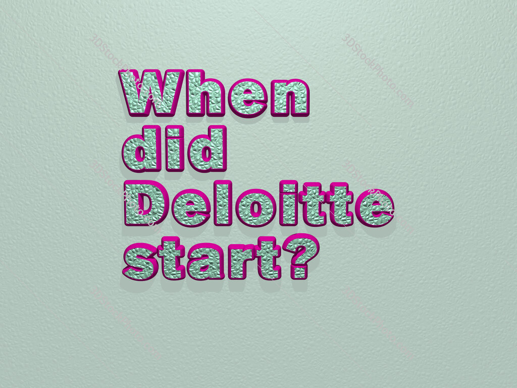 When did Deloitte start? 