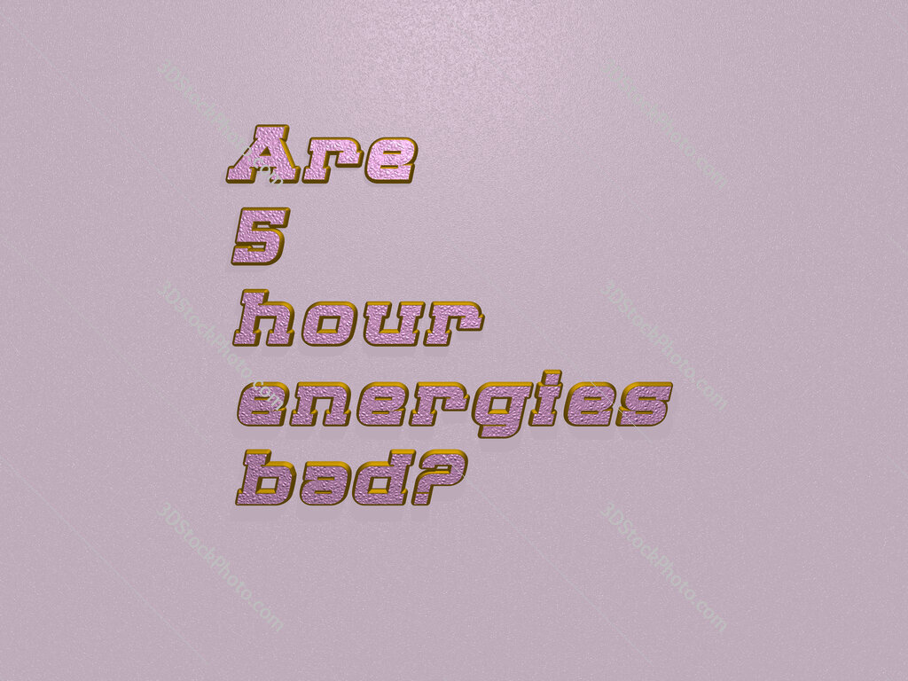 Are 5 hour energies bad? 