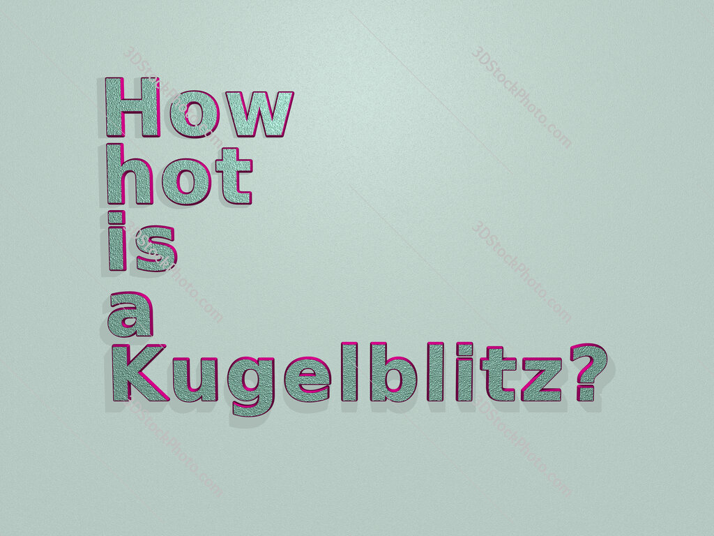 How hot is a Kugelblitz? 