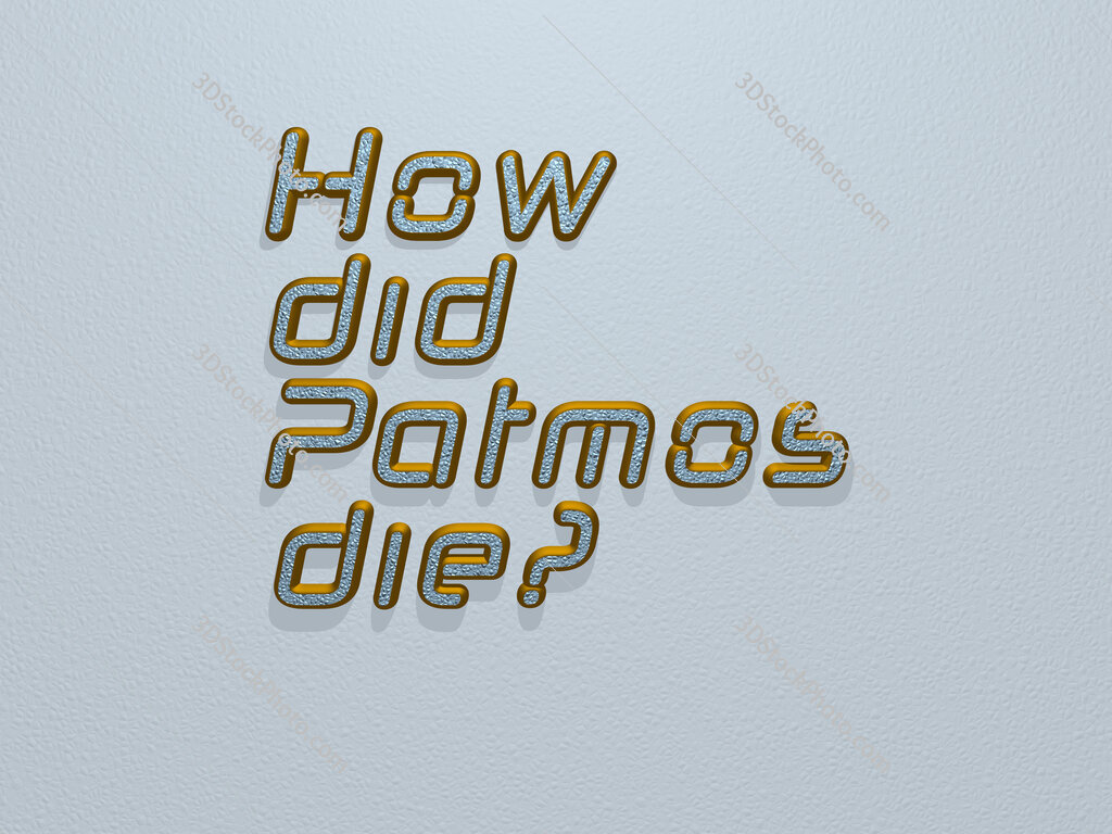 How did Patmos die? 