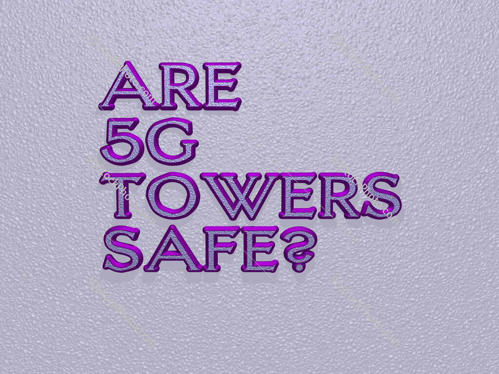 Are 5g towers safe? 
