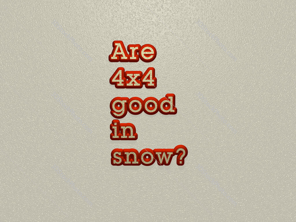 Are 4x4 good in snow? 