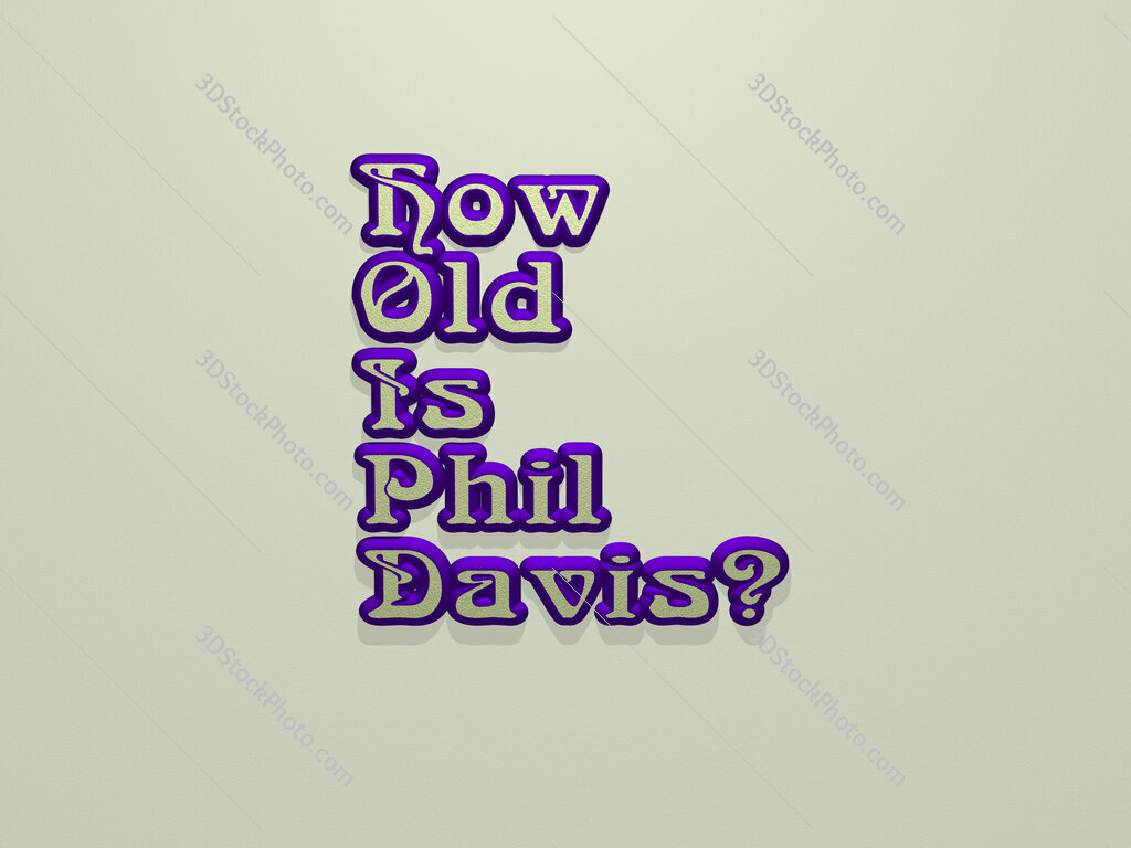 How Old Is Phil Davis? 