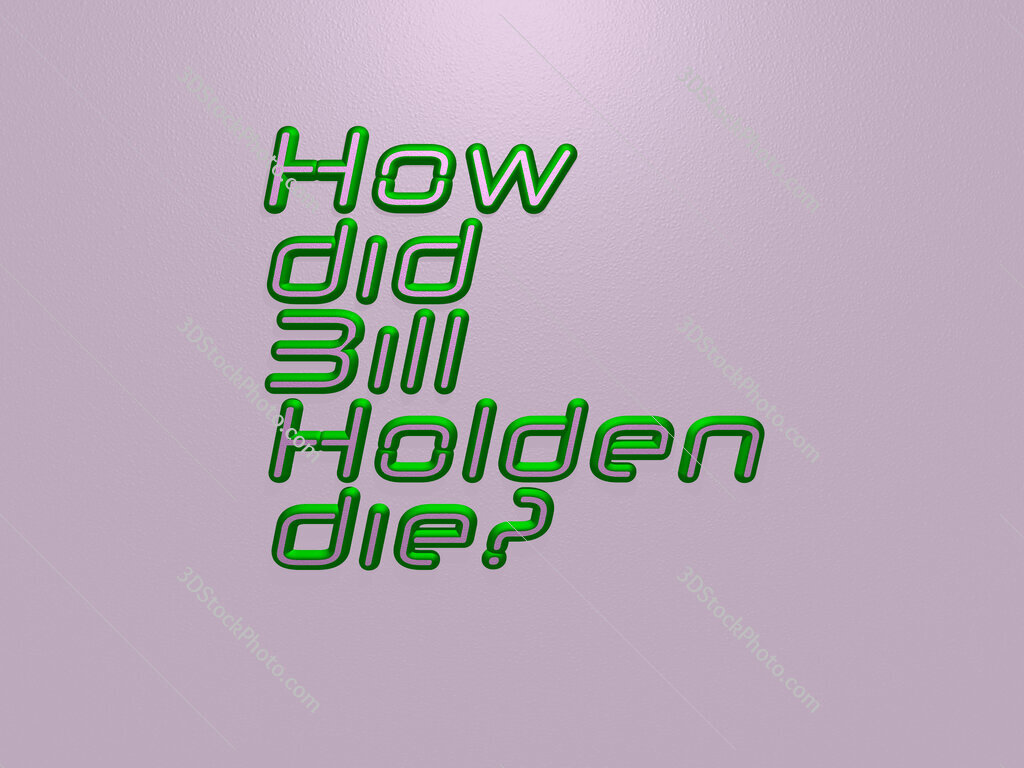 How did Bill Holden die? 