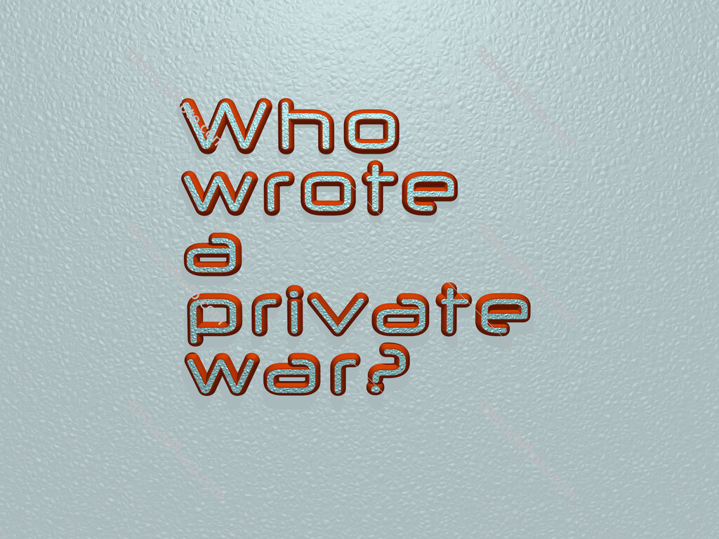 Who wrote a private war? 