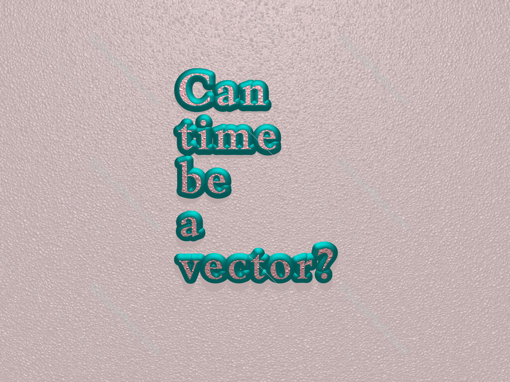 Can time be a vector? 