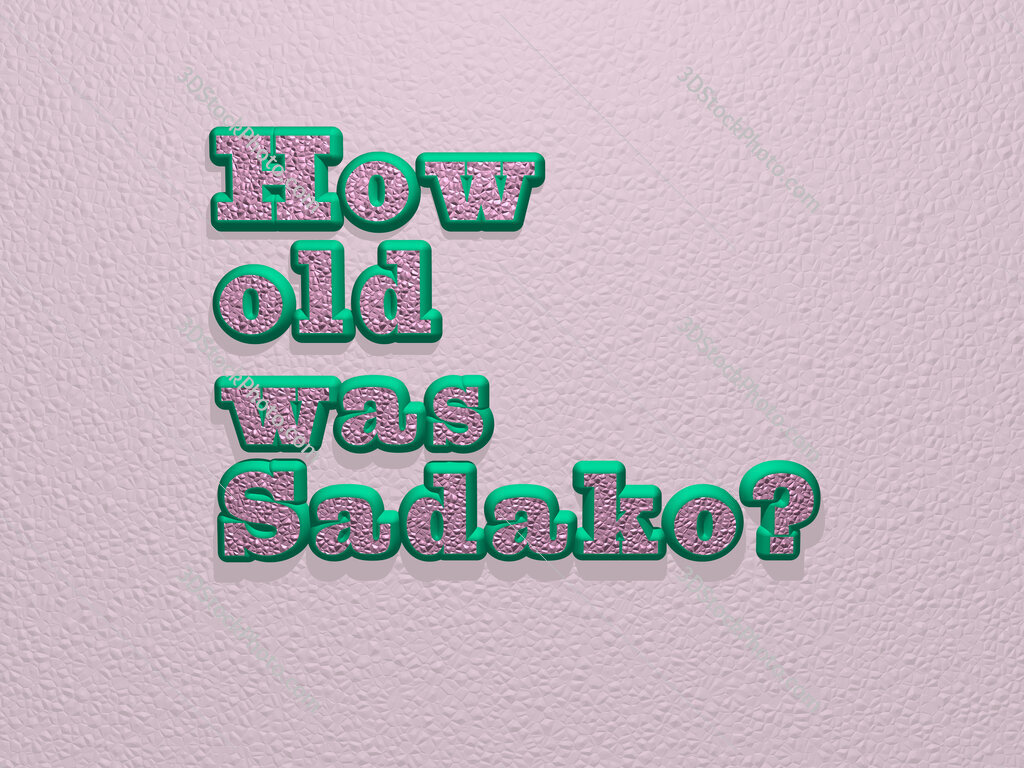 How old was Sadako? 