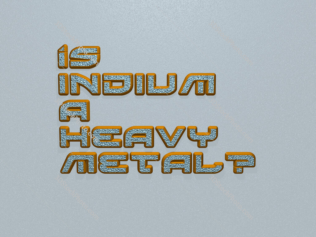 Is indium a heavy metal? 