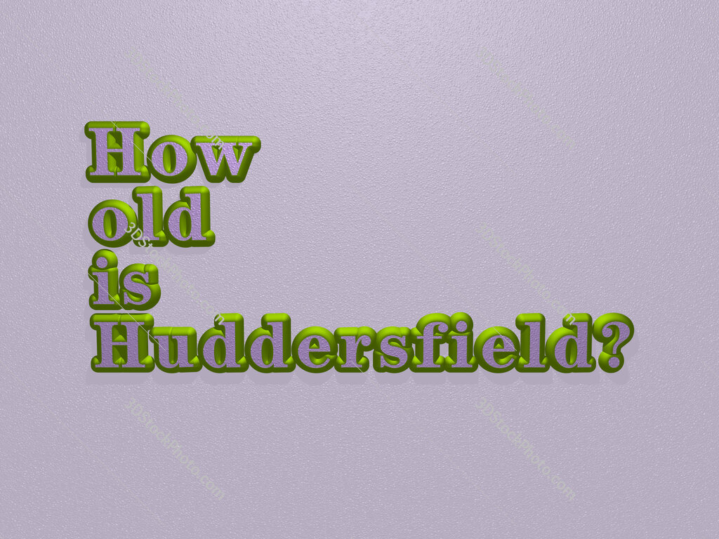 How old is Huddersfield? 