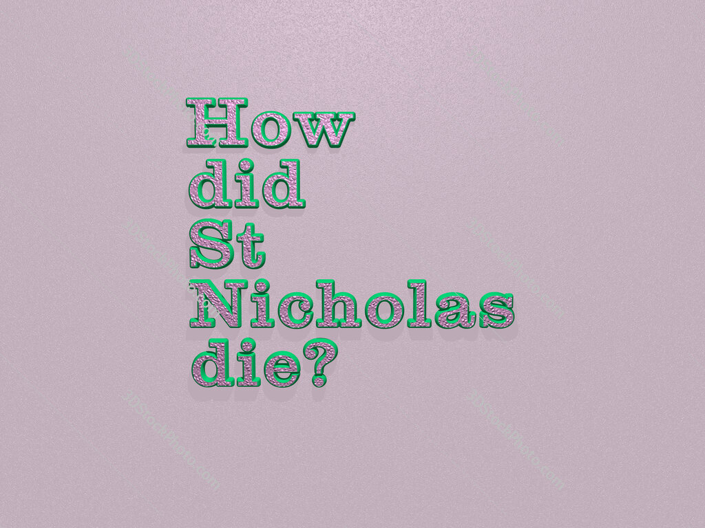 How did St Nicholas die? 