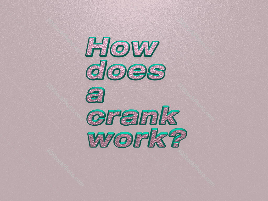 How does a crank work? 