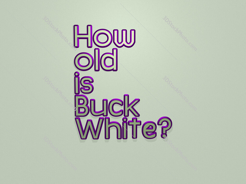 How old is Buck White? 