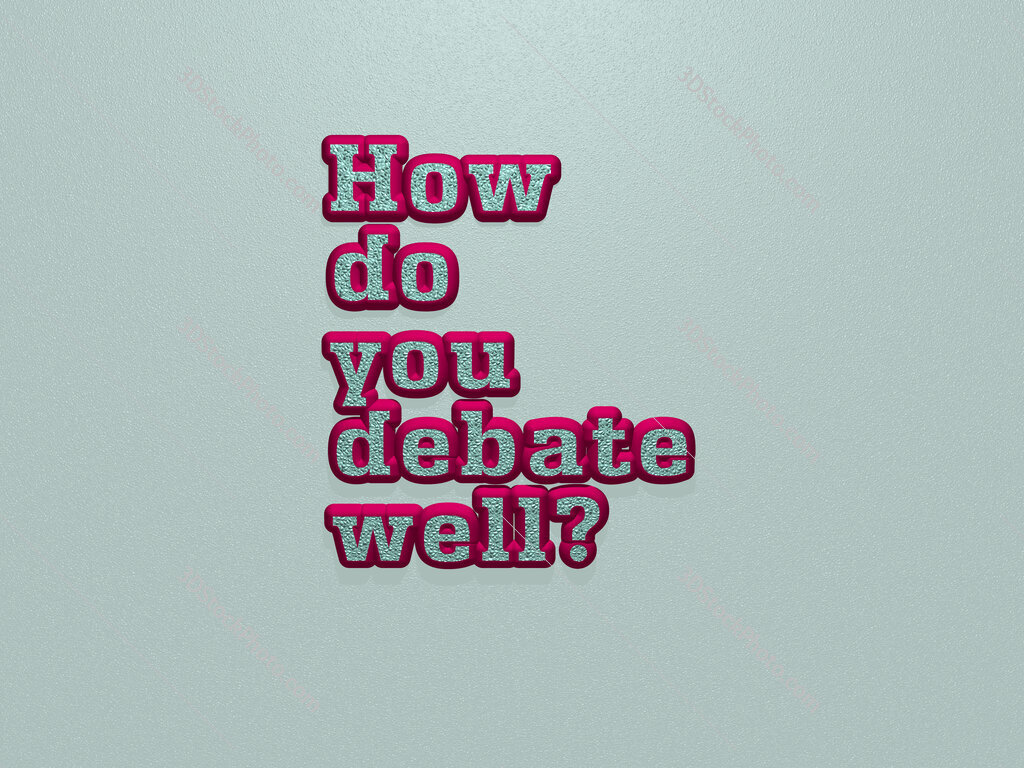 How do you debate well? 