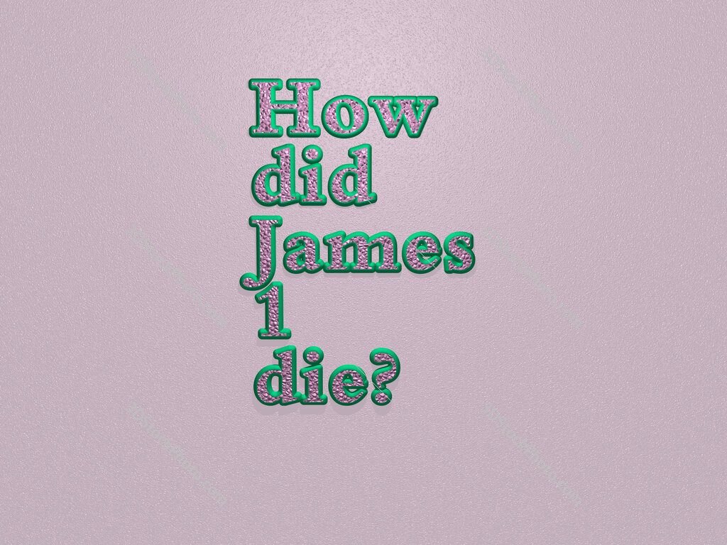 How did James 1 die? 