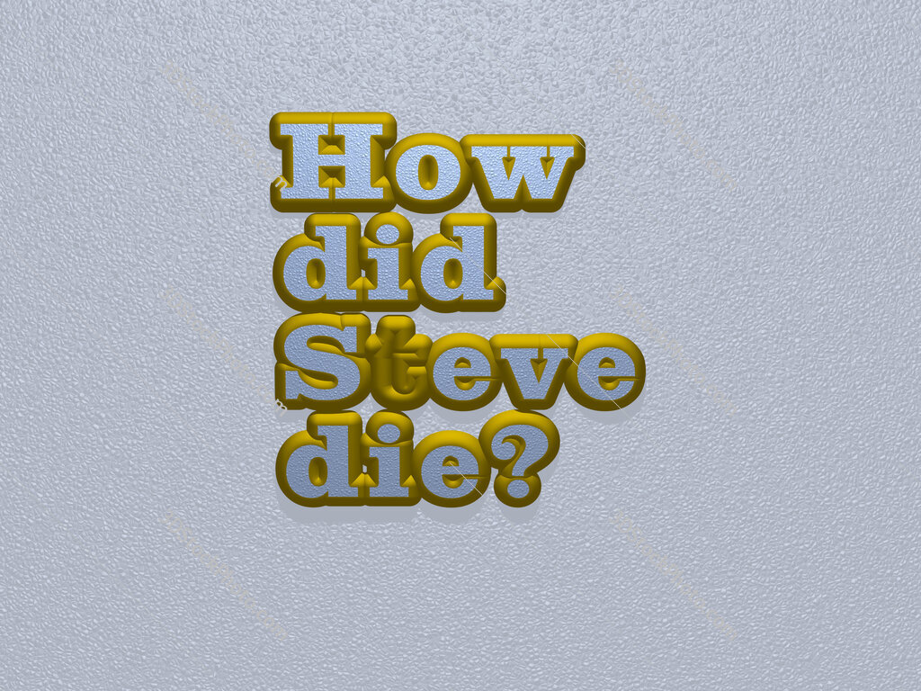 How did Steve die? 
