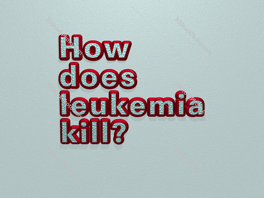 How does leukemia kill? 