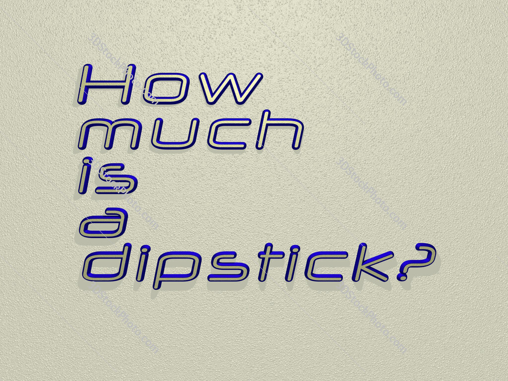 How much is a dipstick? 