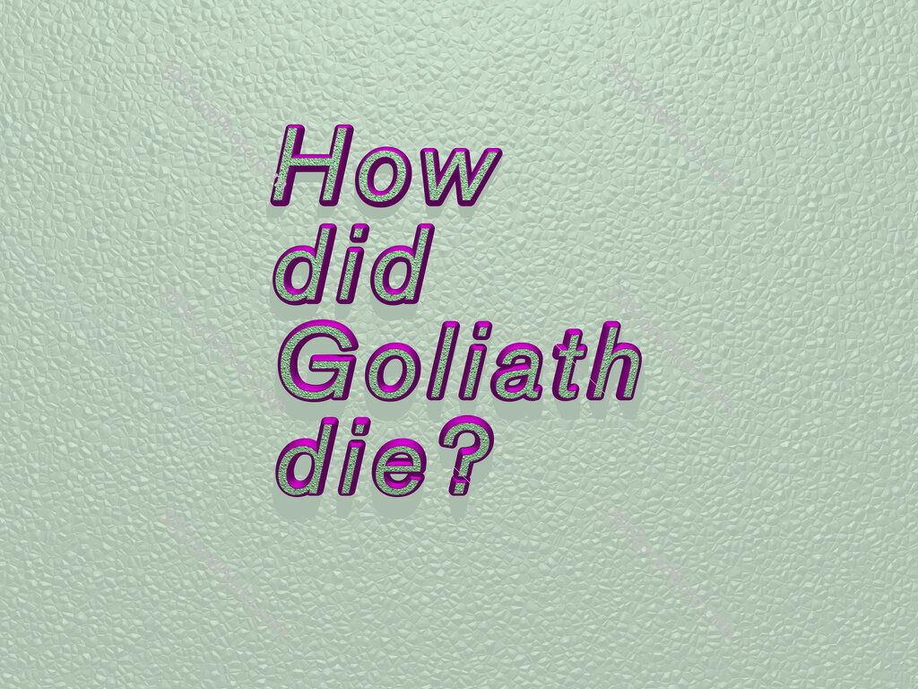 How did Goliath die? 