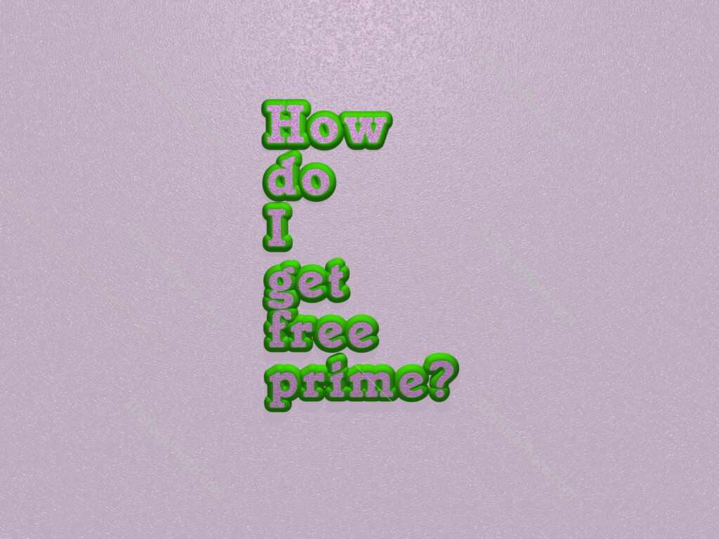 How do I get free prime? 