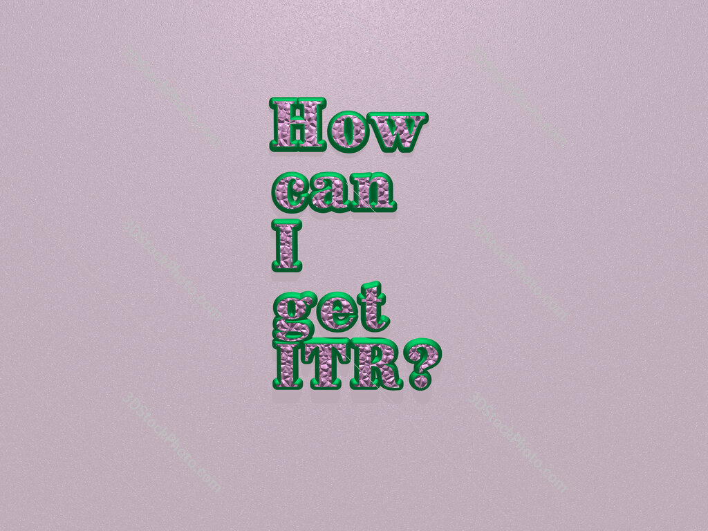 How can I get ITR? 
