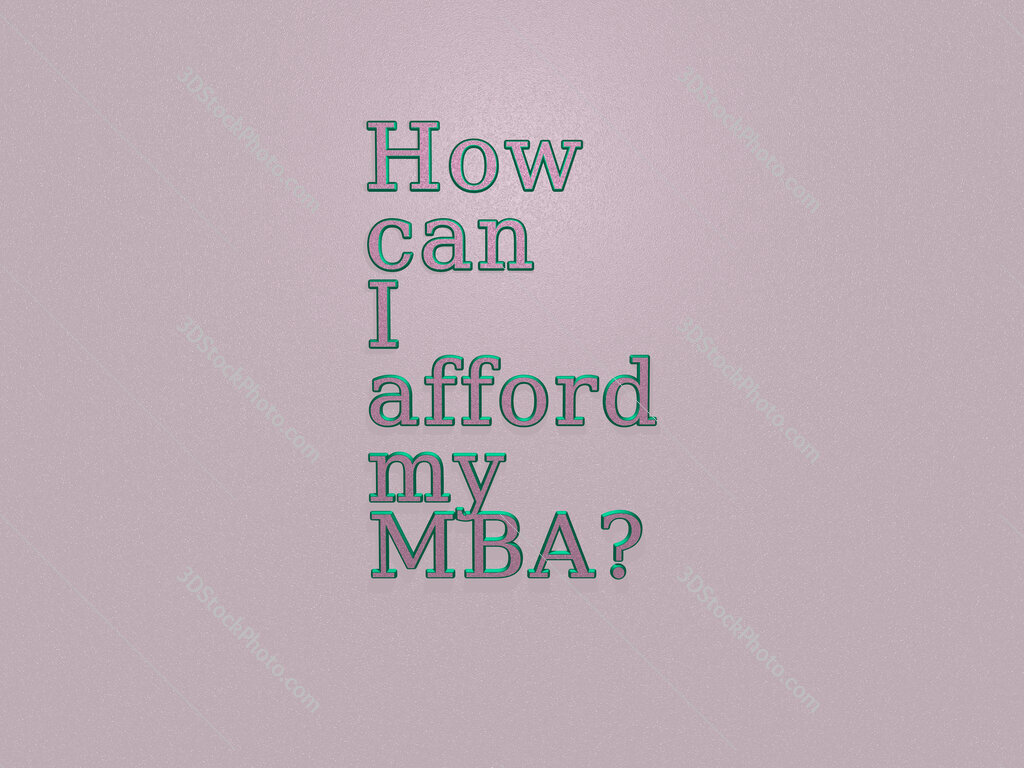 How can I afford my MBA? 