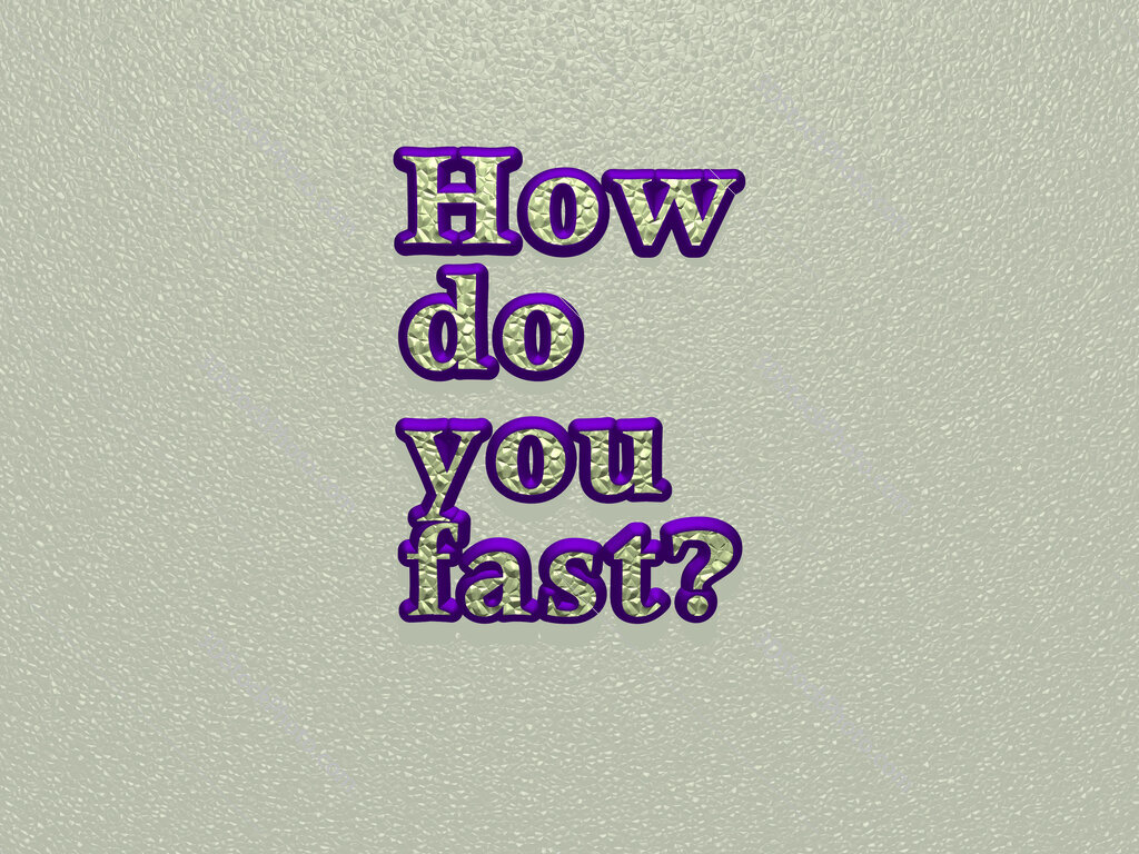 How do you fast? 