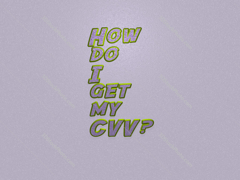 How do I get my CVV? 