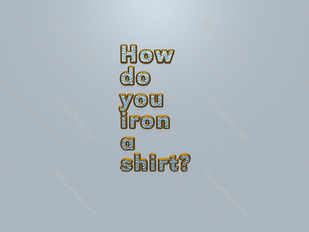 How do you iron a shirt? 
