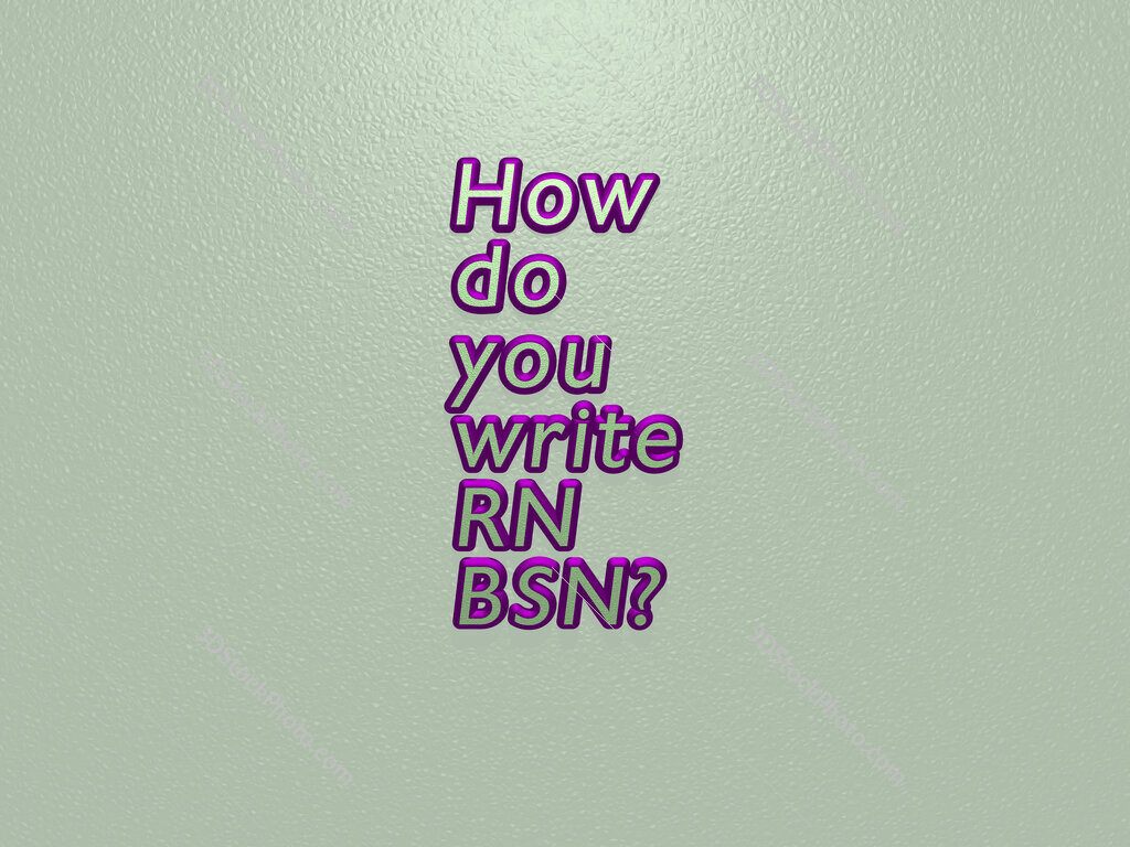 How do you write RN BSN? 