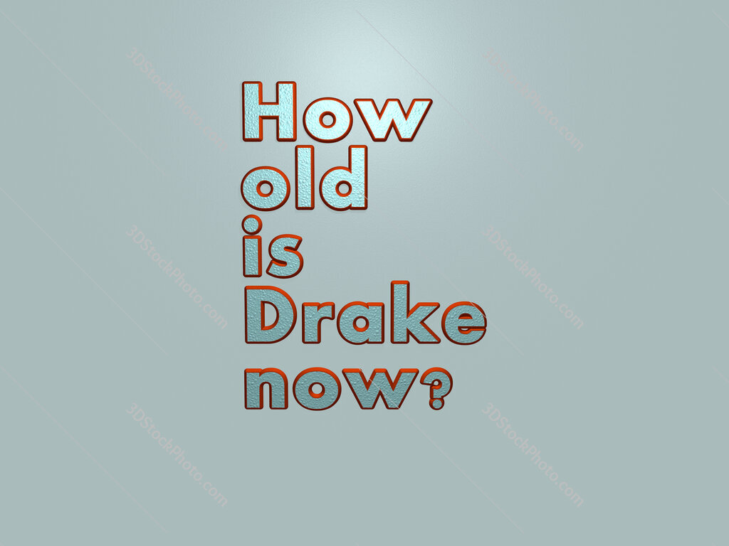 How old is Drake now? 