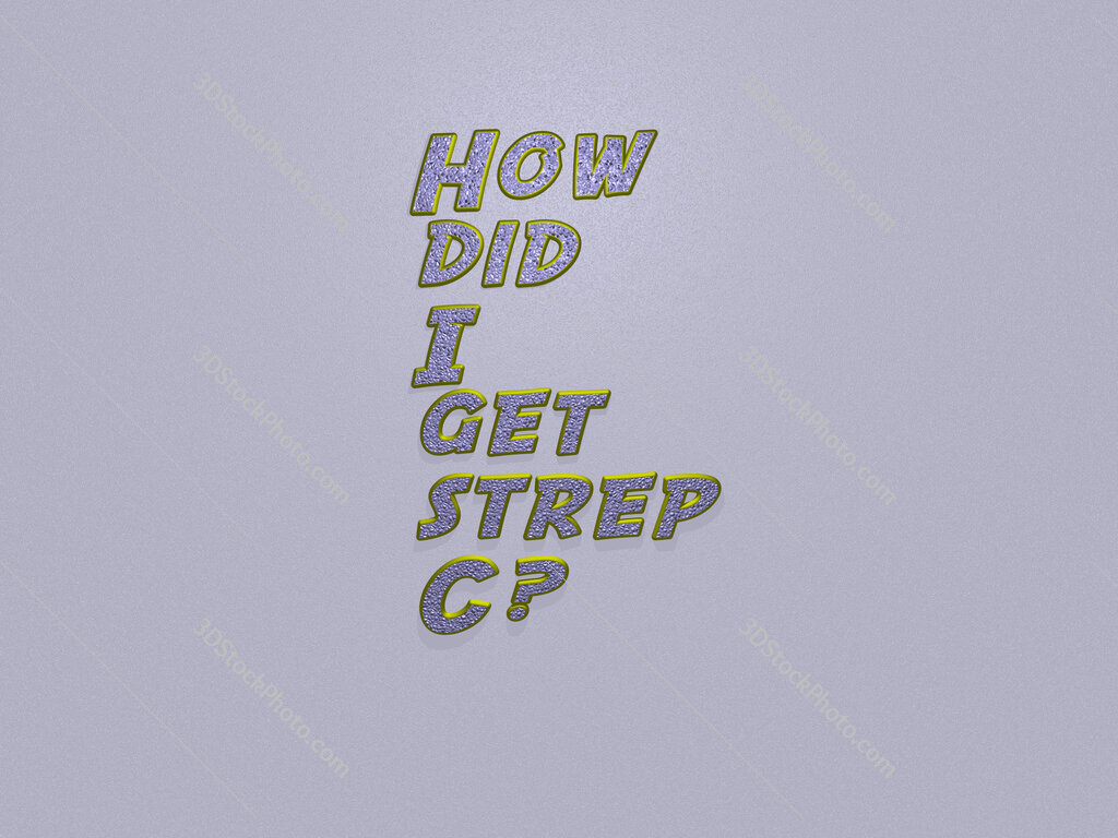 How did I get strep C? 