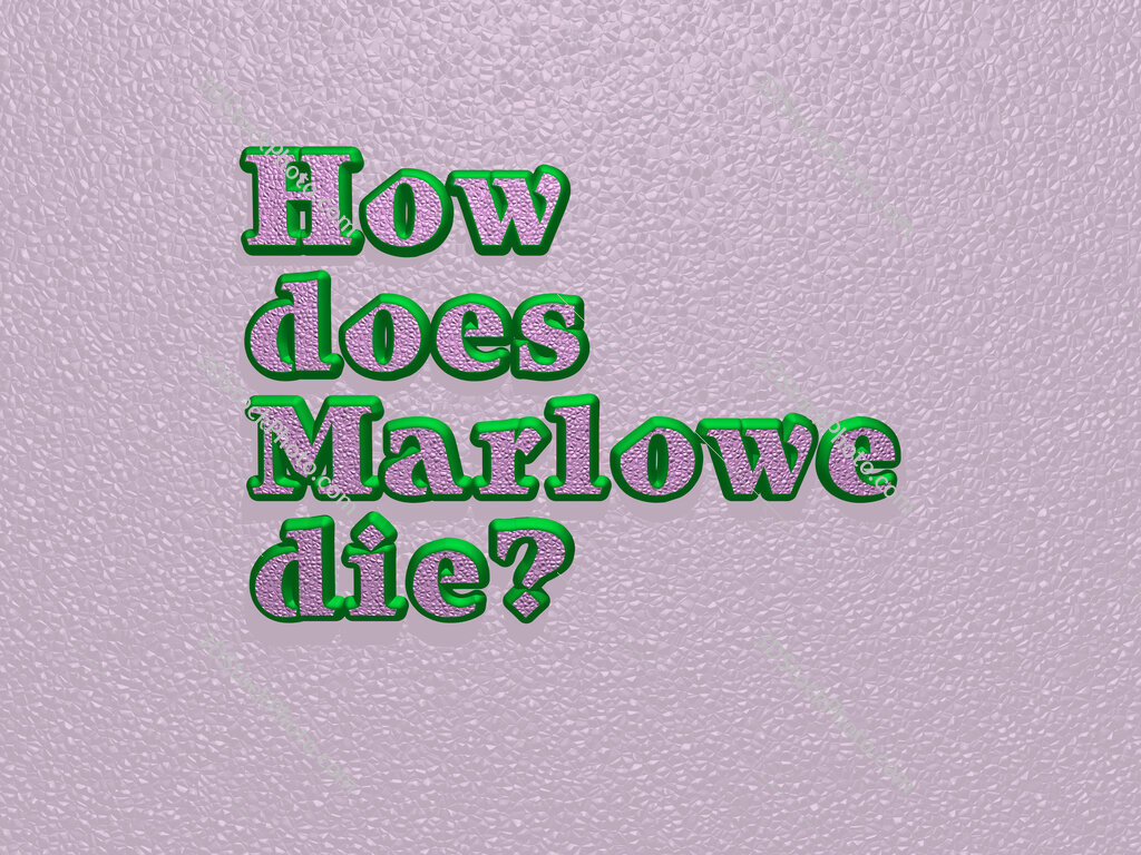 How does Marlowe die? 