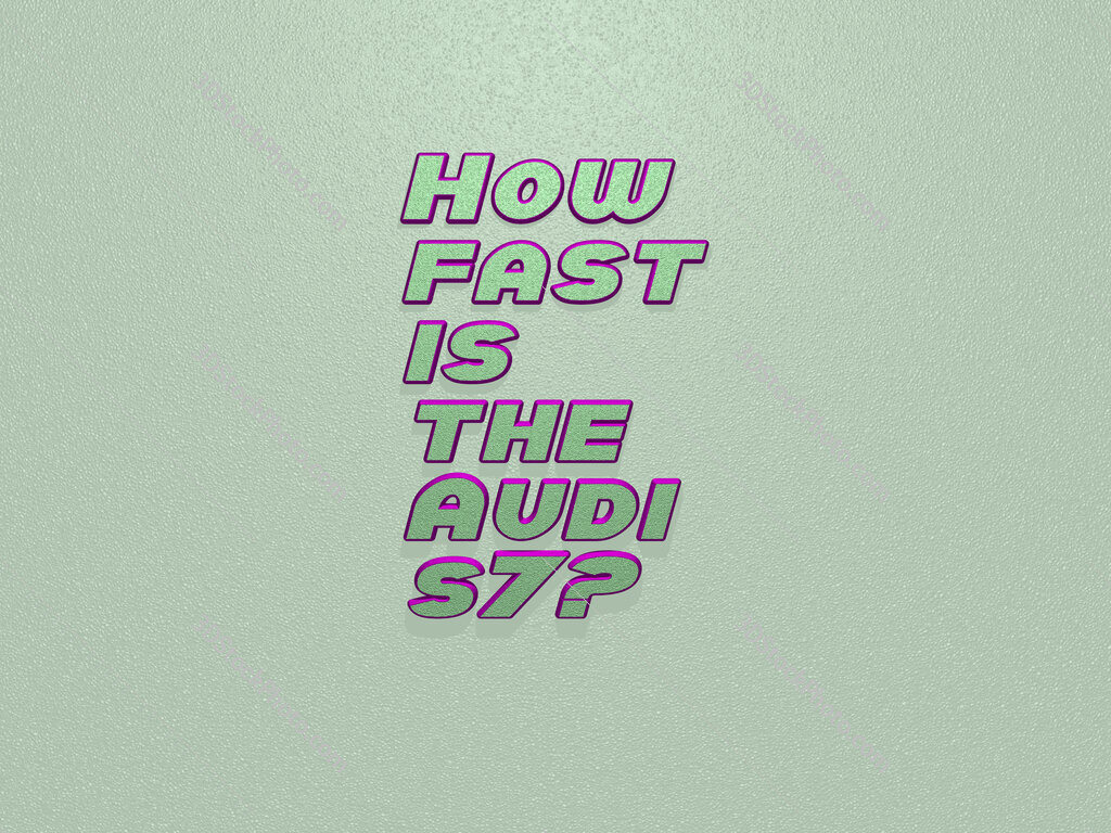 How fast is the Audi s7? 