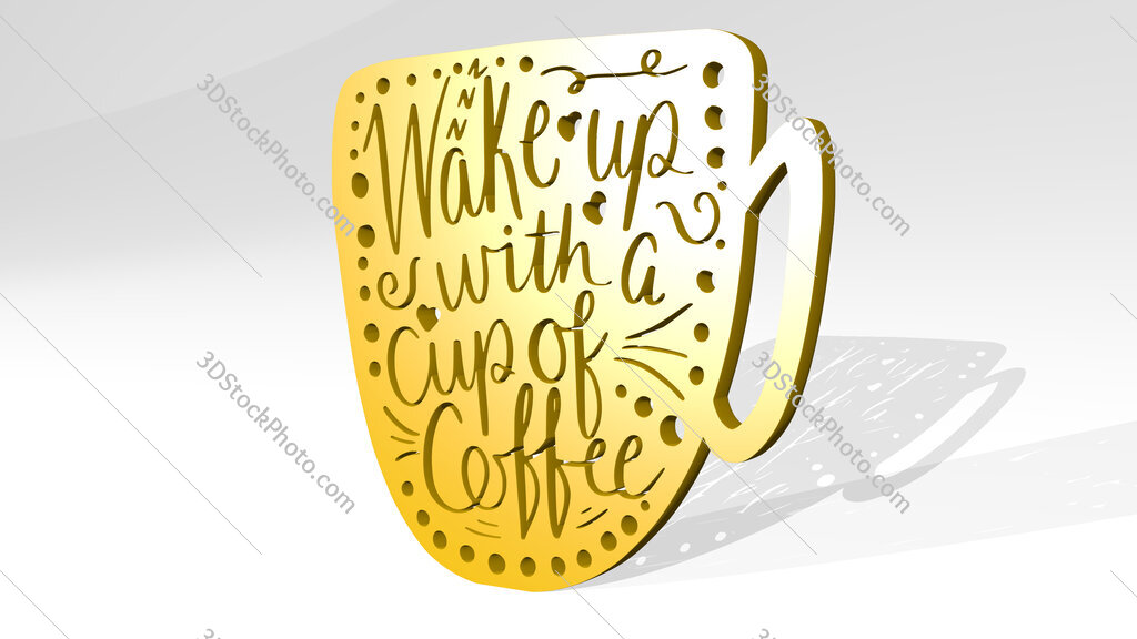 Wake up with a cup of coffee sign 3D icon casting shadow