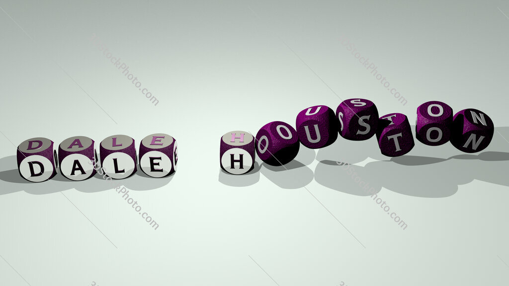 Dale Houston text by dancing dice letters