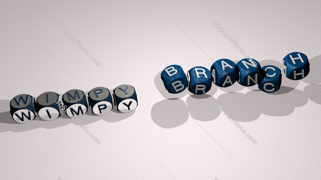 Wimpy Branch text by dancing dice letters