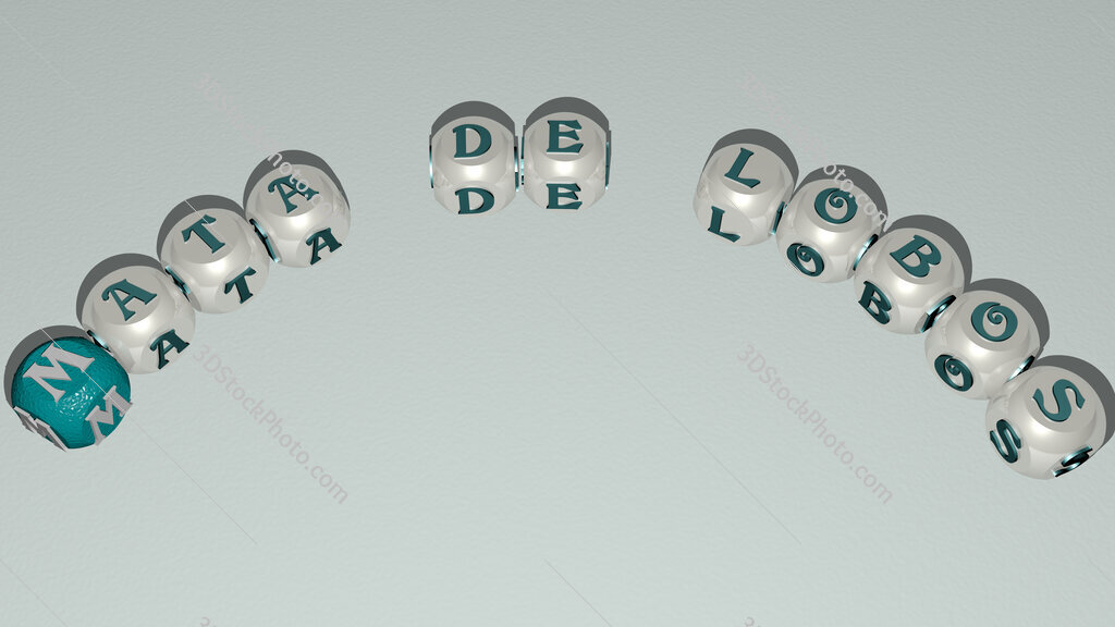 Mata de Lobos curved text of cubic dice letters