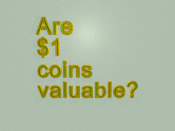 Are $1 coins valuable?
